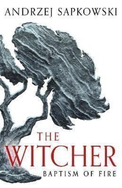 Baptism of Fire: Witcher 3 - Now a major Netflix show - Andrzej Sapkowski