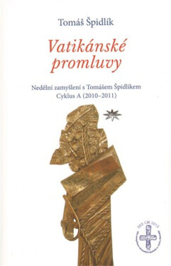 Vatikánské promluvy: Nedělní zamyšlení s Tomášem Špidlíkem. Cyklus A (2010–2011) - Tomáš Špidlík
