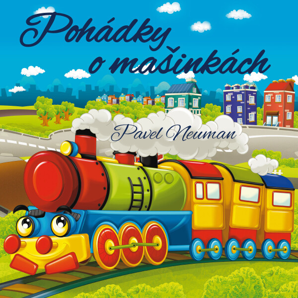 Pohádky o mašinkách - Pavel Nauman - audiokniha