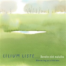 Dovolte eště malučko - CD - Liste Lilium