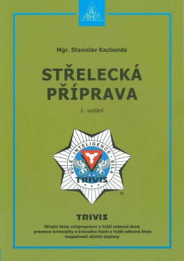 Střelecká příprava Kazbunda Stanislav