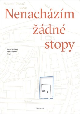 Nenacházím žádné stopy - Anna Štičková