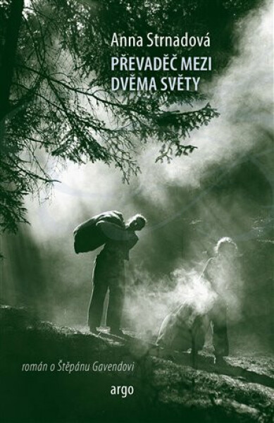 Převaděč mezi dvěma světy - Anna Strnadová