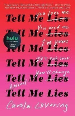 Tell Me Lies : A Novel - Carola Lovering
