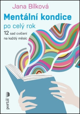 Mentální kondice po celý rok - 12 sad cvičení na každý měsíc - Jana Bílková