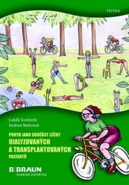 Pohyb jako součást léčby dialyzovaných a transplantovaných pacientů - Lukáš Svoboda; Andrea Mahrová