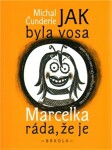 Jak byla vosa Marcelka ráda, že je Michal Čunderle