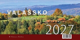 Kalendář 2027 Valašsko / Proměny a nálady - stolní - Radovan Stoklasa