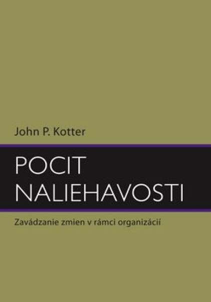 Pocit naliehavosti - John Kotter