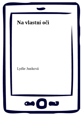 Na vlastní oči - Lydie Junková