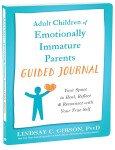 Adult Children of Emotionally Immature Parents Guided Journal - Lindsay C. Gibson