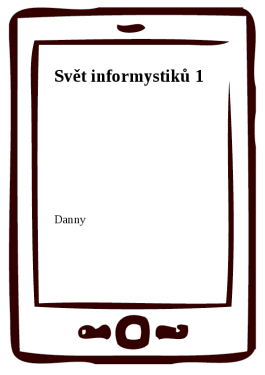 Svět informystiků 1 - Danny