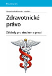 Zdravotnické právo - Králíková Veronika, kolektiv pedagogů: