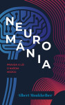 Neurománia: Pravda a lži o našom mozgu (slovensky) - Albert Moukheiber