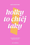 Holky to chtěj taky - Aneta Martinek