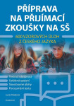 Příprava na přijímací zkoušky na SŠ – 600 vzorových úloh z českého jazyka - Lucie Filsaková
