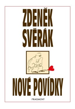 Zdeněk Svěrák NOVÉ POVÍDKY Zdeněk Svěrák