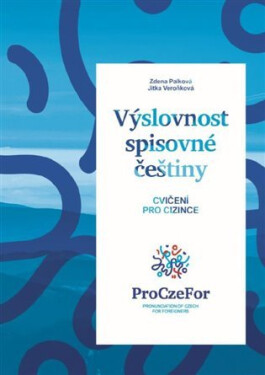 Výslovnost spisovné češtiny - Cvičení pro cizince - Zdena Palková