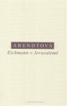 Eichmann v Jeruzalémě - Hannah Arendt