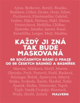 Každý ji zná tak bude maskovaná - 66 současných básní o Praze od 56 českých básníků a básnířek - Jakub Řehák