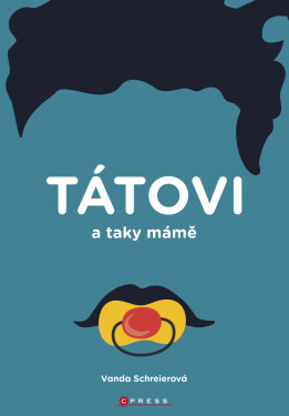 TÁTOVI a taky MÁMĚ - Vanda Schreierová