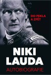 Niki Lauda - Autobiografie. Do pekla a zpět - Niki Lauda