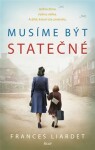 Musíme být statečné - Frances Liardet