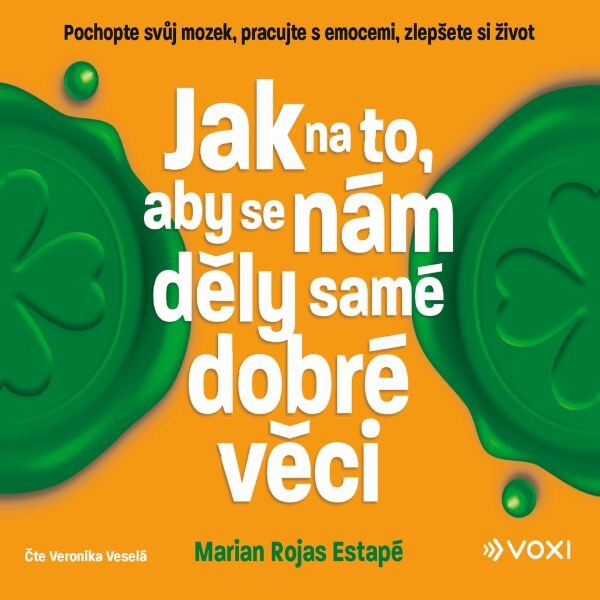 Jak na to, aby se nám děly samé dobré věci - Marian Rojas-Estapé