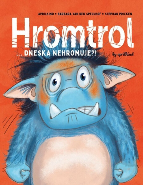 Hromtrol... Dneska nehromuje?! - den Speulhof Barbara Van