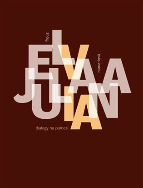 Dialogy na pomezí - Juliana Hamariová, Elva Frouz