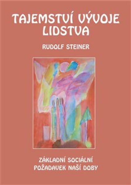 Tajemství vývoje lidstva Rudolf Steiner