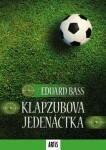 Klapzubova jedenáctka Eduard Bass e-kniha