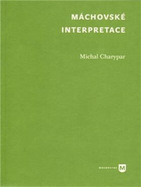 Máchovské interpretace Michal Charypar