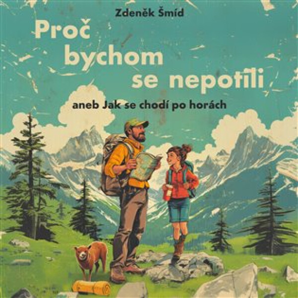 Proč bychom se nepotili aneb Jak se chodí po horách - CDmp3 (Čte LIbor Hruška) - Zdeněk Šmíd