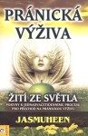 Pránická výživa – Žití ze světla - Jasmuheen