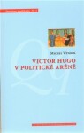 Victor Hugo politické aréně