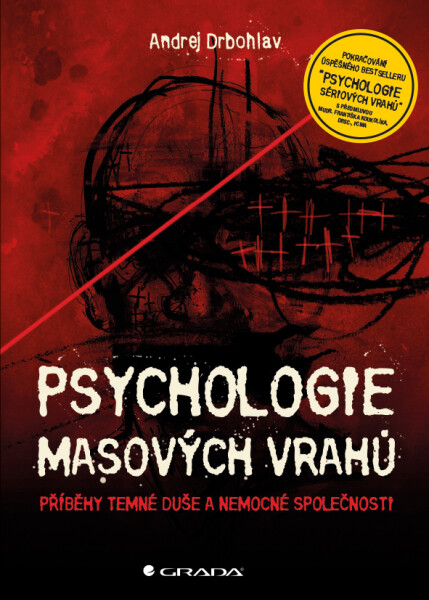 Psychologie masových vrahů - Andrej Drbohlav