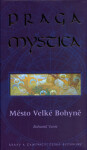 Praga mystica Město Velké Bohyně