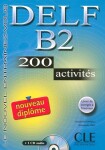 DELF B2 Nouveau diplome 200 activités Livret &amp; CD - Anatole Bloomfield