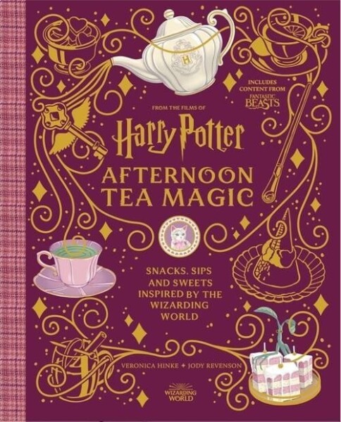 Harry Potter Afternoon Tea Magic: Official Snacks, Sips and Sweets Inspired by the Wizarding World Veronica Hinke