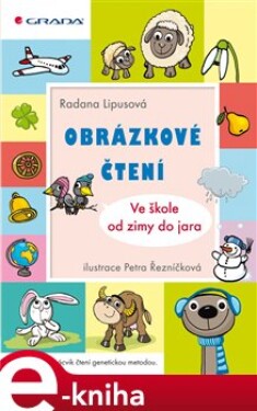 Obrázkové čtení - Ve škole od zimy do jara - Radana Lipusová, Petra Řezníčková e-kniha