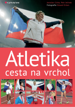 Atletika cesta na vrchol - Petr Jelínek, Eduard Erben, Jaroslav Cícha - e-kniha