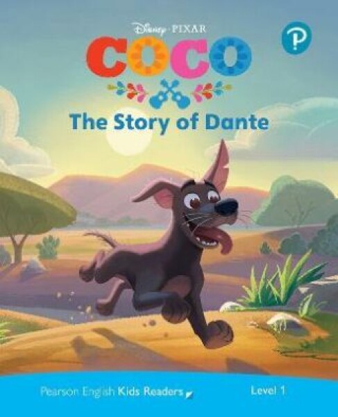 Pearson English Kids Readers: Level The Story of Dante (DISNEY) Lucia Fonceca