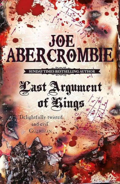 Last Argument of Kings - Joe Abercrombie