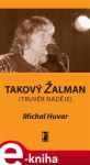 Takový Žalman Michal Huvar