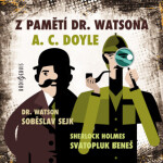 Z pamětí dr. Watsona - Sir Arthur Conan Doyle - audiokniha