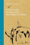 Plachetnicí kolem světa pro pírko tučňáka Rudolf Krautschneider