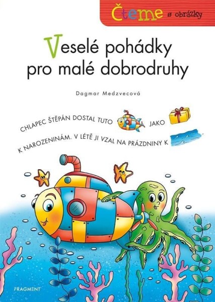 Čteme obrázky Veselé pohádky pro malé dobrodruhy Dagmar Medzvecová