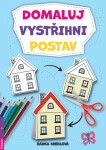 Domaluj, vystřihni, postav - Radka Kneblová