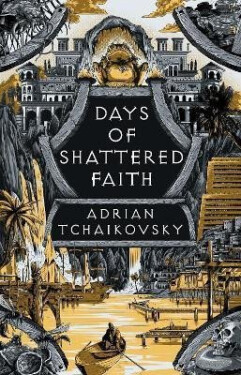 Days of Shattered Faith - Adrian Tchaikovsky